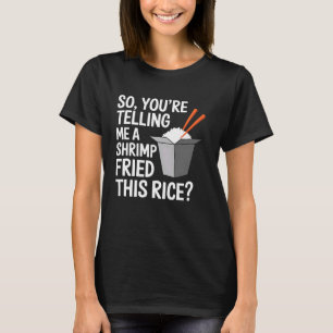 Shrimp-Reis-Lustiges-Foodie-Liebhaber-Geschenkidee T-Shirt