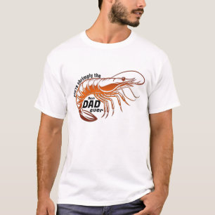 Shrimpe the Best Vater Ever - Custom Funny Pun Ges T-Shirt