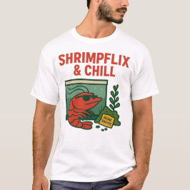 Shrimpflix & Chill | Funny Shrimp Hobbyist T-Shirt