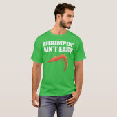 Shrimpin aint Easy Marine Biologist Gift friend T-Shirt (Vorne ganz)