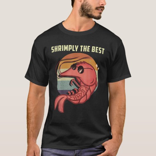 Shrimping The Best Funny Shrimping T-Shirt (Vorderseite)