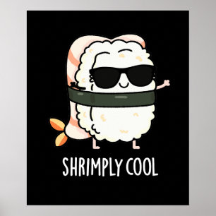 Shrimps Coole Funny Shrimp Sushi Pun Dark BG Poster