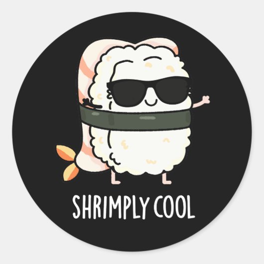 Shrimps Coole Funny Shrimp Sushi Pun Dark BG Runder Aufkleber (Vorderseite)
