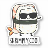 Shrimpy Cool Funny Shrimp Sushi Pun Aufkleber (Vorderseite)