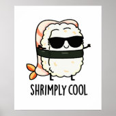 Shrimpy Cool Funny Shrimp Sushi Pun Poster (Vorne)