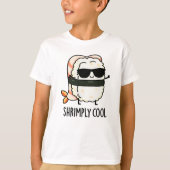 Shrimpy Cool Funny Shrimp Sushi Pun T-Shirt (Vorderseite)