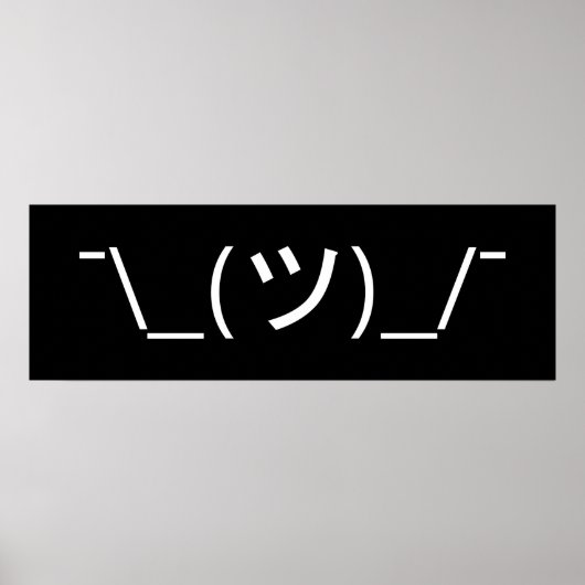 Shrug Emoticon Ø\_(ツ_/ Ø Japanisch Kaomoji Poster (Vorne)