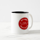 Shruggie kennen nicht Tasse (VorderseiteRechts)