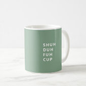Shu Duh Fuh Cup Spaß Tasse (VorderseiteRechts)