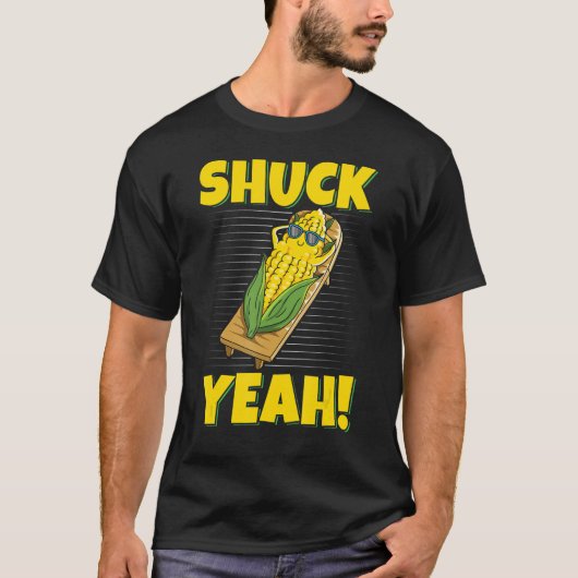Shuck Yeah Pup für einen Bauer von Mais T-Shirt (Vorderseite)