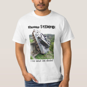 shuddup STEWPID! Armee-Behälter-T-Shirt T-Shirt