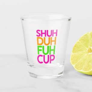 Shuh Duh Fuh Cup Funny Pink Orange Shot Glass Schnapsglas