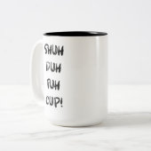 Shuh Duh Fuh Cup - Kaffee Cup Zweifarbige Tasse (Vorderseite Links)