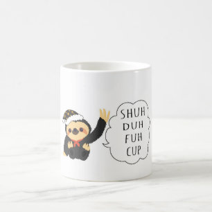 Shuh Duh Fuh Cup lustige Schlampe Zitat Kaffee/Tee Kaffeetasse