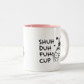 SHUH DUH FUH Cup mit Unicorn Design Spaß Zitat Zweifarbige Tasse (VorderseiteRechts)