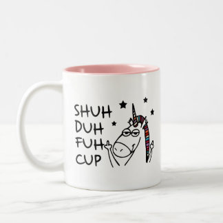 SHUH DUH FUH Cup mit Unicorn Design Spaß Zitat Zweifarbige Tasse