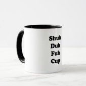 Shuh Duh Fuh Cup Tasse (Vorderseite Links)