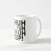 Shuh Duh Fuh lustiges Shirt Schalenalpaka Zitats Kaffeetasse (VorderseiteRechts)