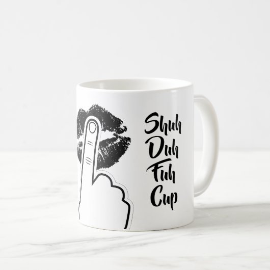Shuh Duh Fuh Schale - lustig Kaffeetasse (VorderseiteRechts)