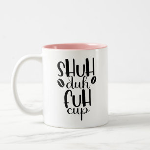 Shuh duh fuh Tasse Lustiger Zitat Arbeitskollege T