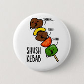 Shush Kebab Funny Food Puff Button (Vorderseite)