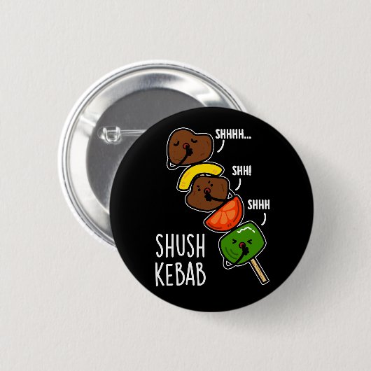 Shush Kebab Funny Food Puff Dark BG Button (Vorne & Hinten)