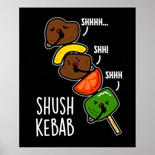 Shush Kebab Funny Food Puff Dark BG Poster