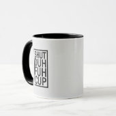 Shut Duh Fuh Tasse (Vorderseite Links)