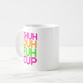 Shut Duh Huh Cup Funny Pink Orange Coffee Tasse (Vorderseite Links)