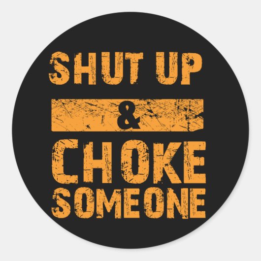 Shut up and Choke Jemand - BJJ Sticker (Vorderseite)