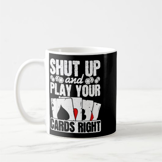 Shut Up And Play Your Cards Right Funny Ker Texas Kaffeetasse (Links)
