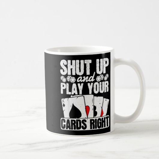 Shut Up And Play Your Cards Right Funny Ker Texas Kaffeetasse (Rechts)