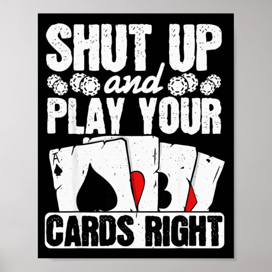 Shut Up And Play Your Cards Right Funny Ker Texas  Poster (Vorne)