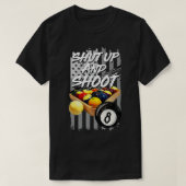 Shut Up and Shoot Billiard 8 Ball Pool Player Tee (Design vorne)