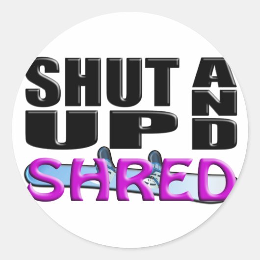 SHUT UP AND SHRED (Snowboarden) Runder Aufkleber (Vorderseite)