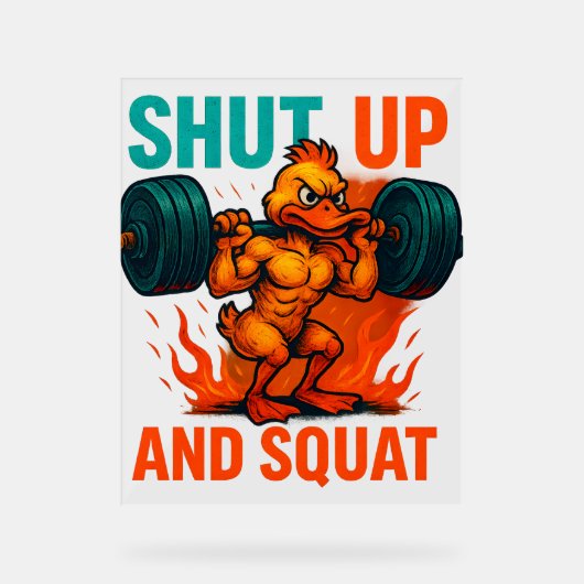 Shut Up And Squat Acrylschild (Vorderseite)