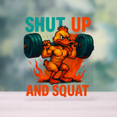 Shut Up And Squat Acrylschild (Neutral)