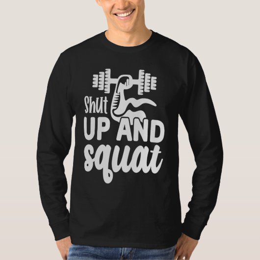 Shut Up and Squat Gym Workout Motivational 1 T-Shirt (Vorderseite)