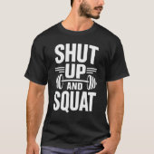 Shut Up And Squat Workout T-Shirt (Vorderseite)