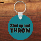 Shut up and Throw Shooting Discus Javelin Schlüsse Schlüsselanhänger (Vorderseite)