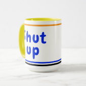 Shut up Witz (Fun Humorose Zitat) Funny Coworker Tasse (Vorderseite Links)