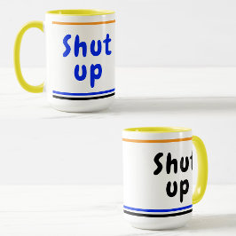 Shut up Witz (Fun Humorose Zitat) Funny Coworker Tasse