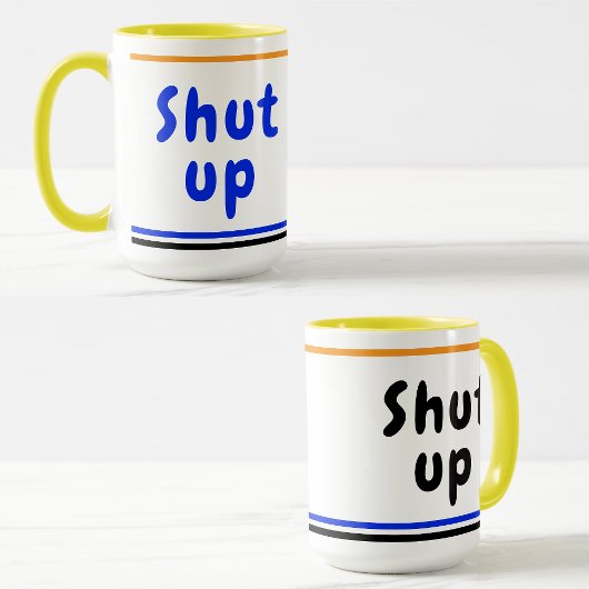 Shut up Witz (Fun Humorose Zitat) Funny Coworker Tasse