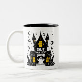 Shut Your Front Door – Haunted House Ghost Joke Zweifarbige Tasse (Links)