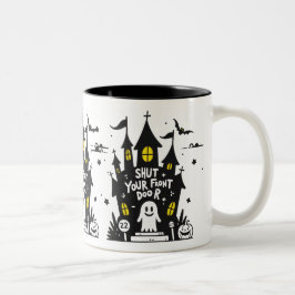 Shut Your Front Door Mug – Haunted House Ghost Zweifarbige Tasse