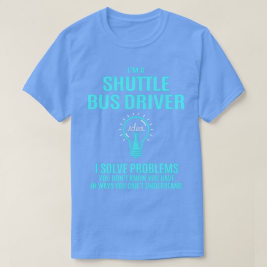 Shuttle-Bus-Treiber Shuttle-Bus-Treiber I Solve Pr T-Shirt (Design vorne)
