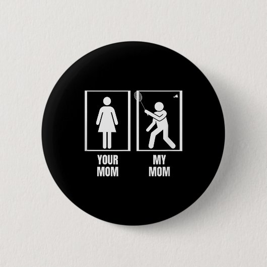 Shuttle Ihre Mama meine Mama Son Daughter Badmint Button (Vorderseite)