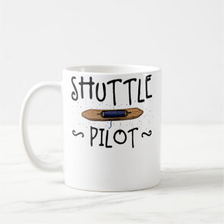 Shuttle Pilot Hand Weaving Knitting Crocheting Wea Kaffeetasse