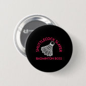 Shuttle Slayer - Badminton Boss - Funny Badminton Button (Vorne & Hinten)