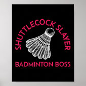 Shuttle Slayer - Badminton Boss - Funny Badminton Poster (Vorne)